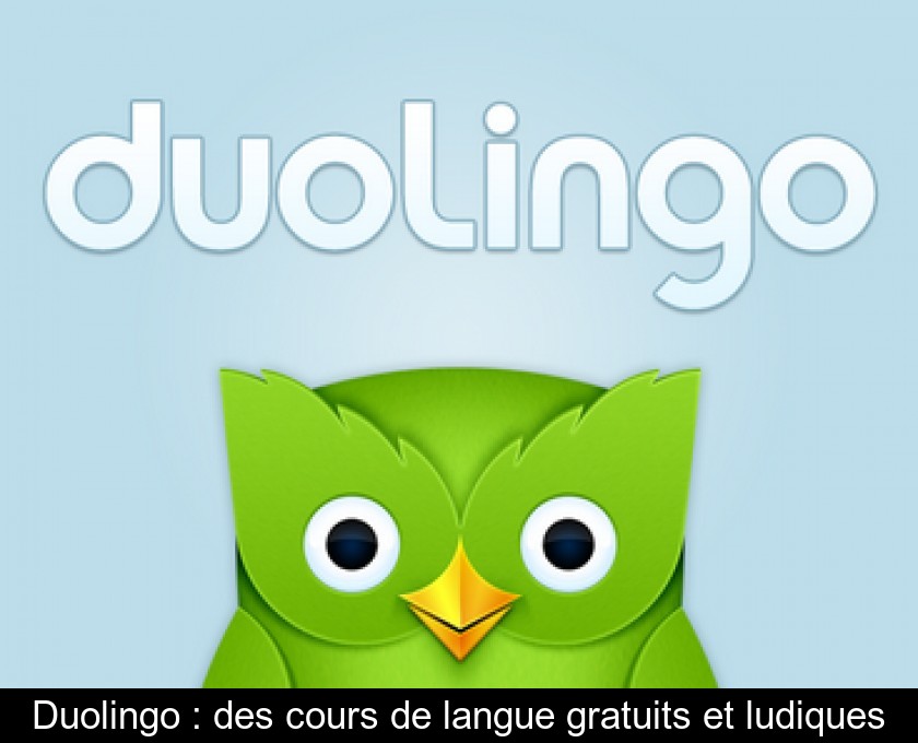 Duolingo : des cours de langue gratuits et ludiques