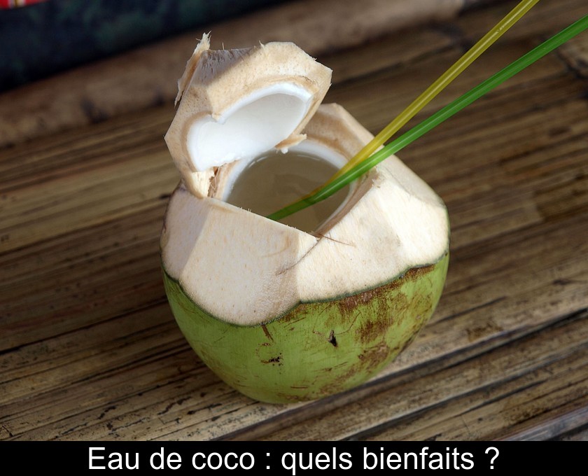 Eau de coco : quels bienfaits ?