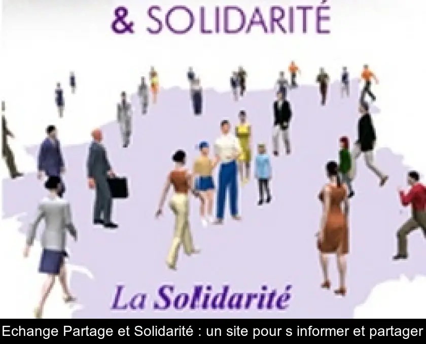 Echange Partage et Solidarité : un site pour s'informer et partager