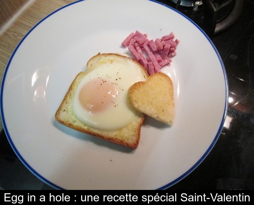 Egg in a hole : une recette spécial Saint-Valentin Egg in a hole : une recette spécial Saint-Valentin