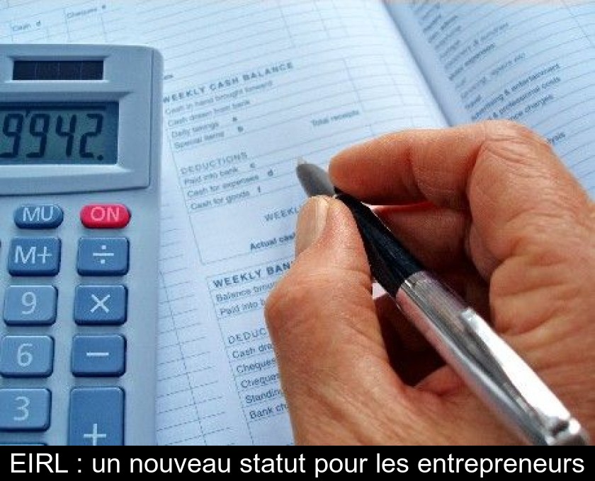 EIRL : un nouveau statut pour les entrepreneurs EIRL : un nouveau statut pour les entrepreneurs