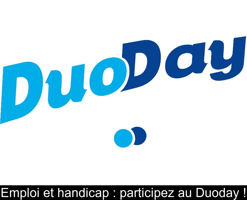 Emploi et handicap : participez au Duoday ! Emploi et handicap : participez au Duoday !