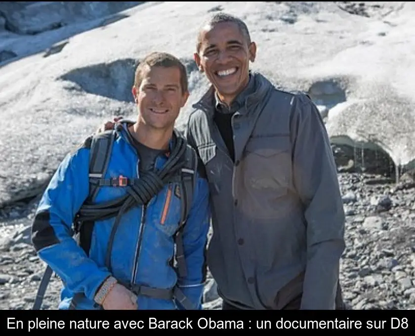 En pleine nature avec Barack Obama : un documentaire sur D8