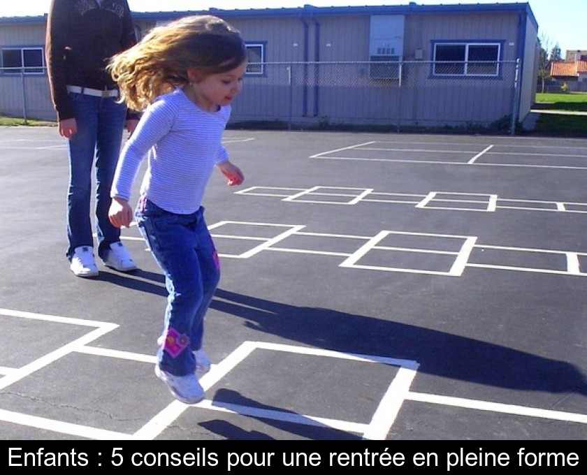 Enfants : 5 conseils pour une rentrée en pleine forme Enfants : 5 conseils pour une rentrée en pleine forme