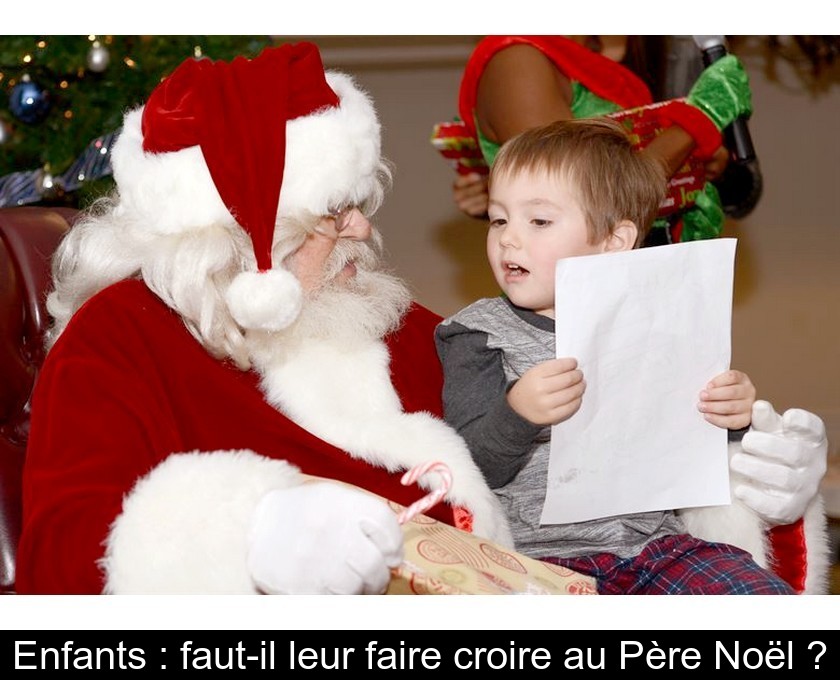 Enfants : faut-il leur faire croire au Père Noël ? Enfants : faut-il leur faire croire au Père Noël ?