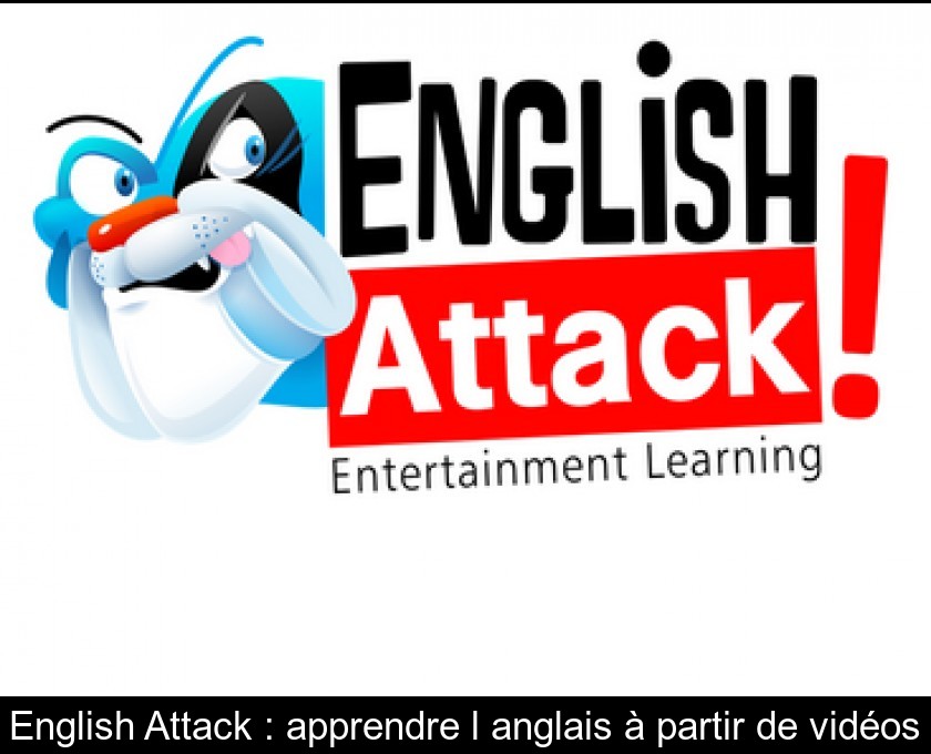 English Attack : apprendre l'anglais à partir de vidéos English Attack : apprendre l'anglais à partir de vidéos