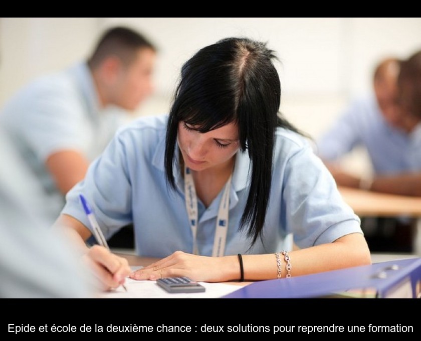 Epide et école de la deuxième chance : deux solutions pour reprendre une formation Epide et école de la deuxième chance : deux solutions pour reprendre une formation