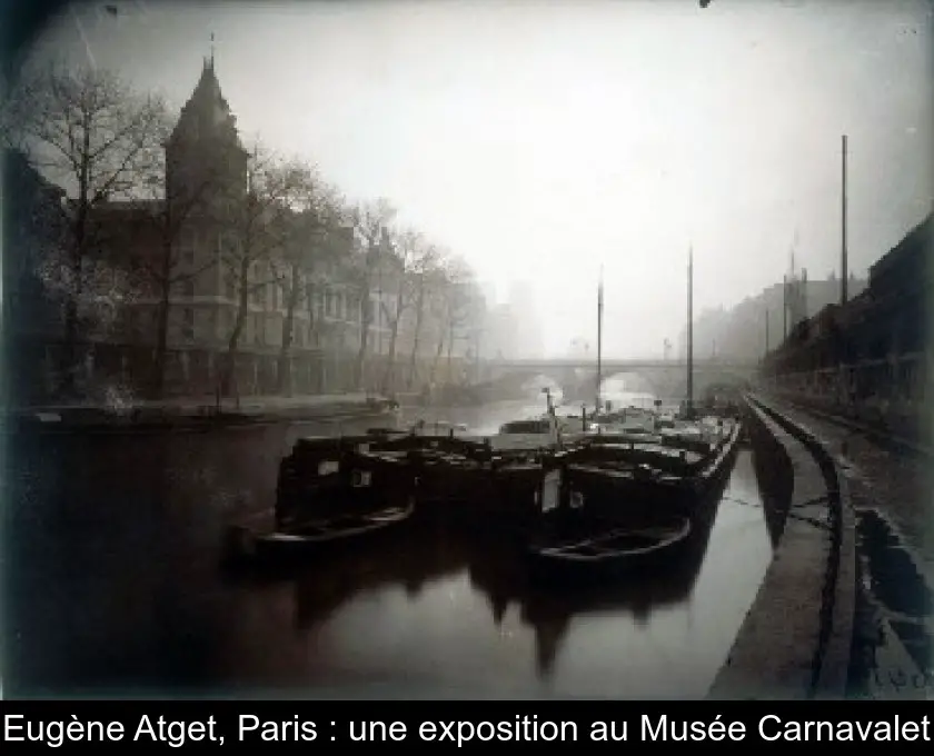 Eugène Atget, Paris : une exposition au Musée Carnavalet