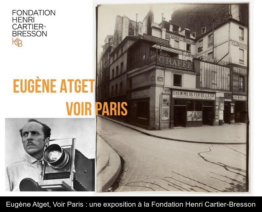 Eugène Atget, Voir Paris : une exposition à la Fondation Henri Cartier-Bresson