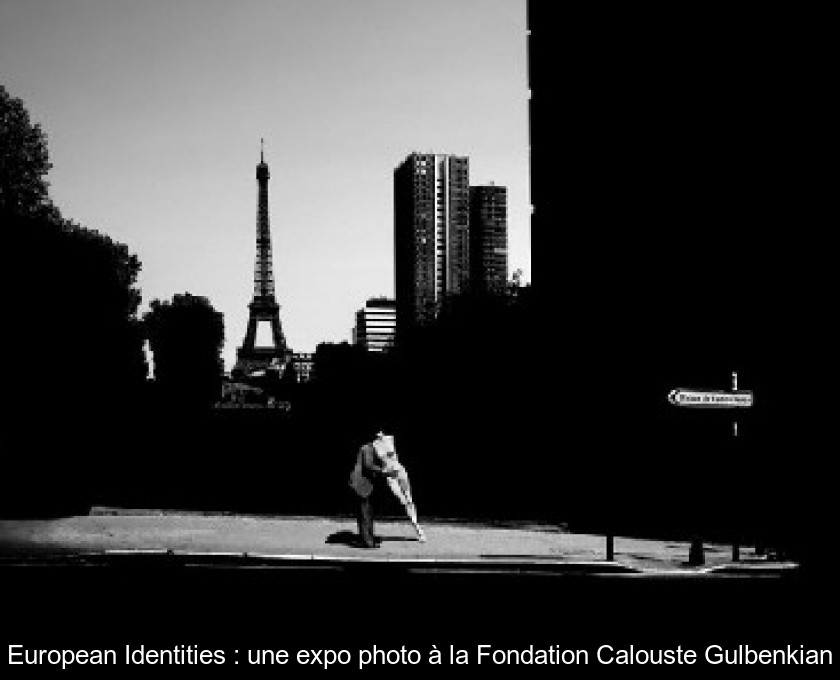 European Identities : une expo photo à la Fondation Calouste Gulbenkian European Identities : une expo photo à la Fondation Calouste Gulbenkian