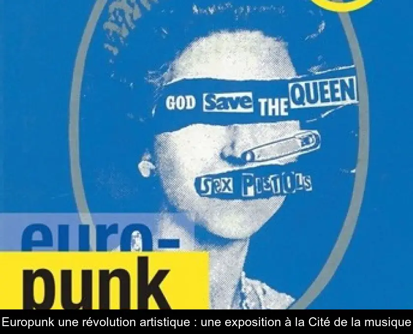 Europunk une révolution artistique : une exposition à la Cité de la musique