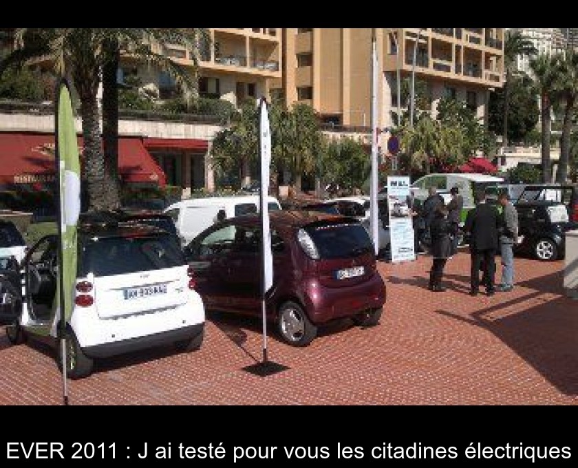 EVER 2011 : J'ai testé pour vous les citadines électriques EVER 2011 : J'ai testé pour vous les citadines électriques