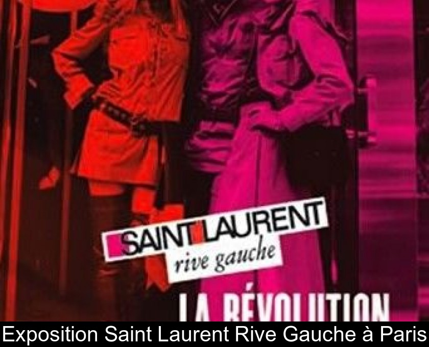 Exposition Saint Laurent Rive Gauche à Paris