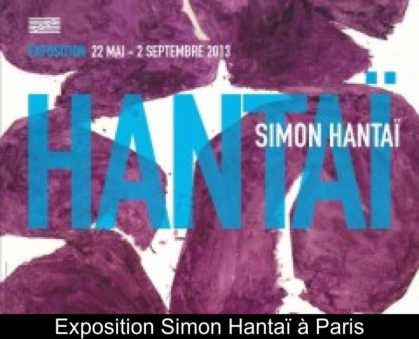 Exposition Simon Hantaï à Paris Exposition Simon Hantaï à Paris