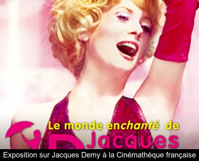 Exposition sur Jacques Demy à la Cinémathèque française Exposition sur Jacques Demy à la Cinémathèque française