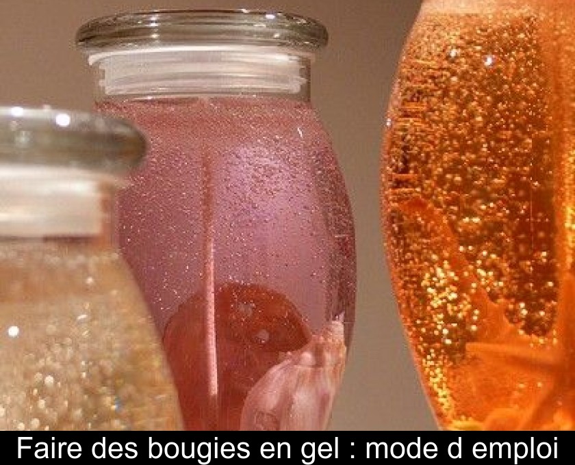 Faire des bougies en gel : mode d'emploi