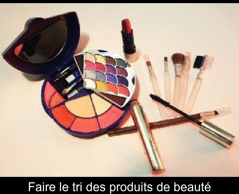 Faire le tri des produits de beauté Faire le tri des produits de beauté