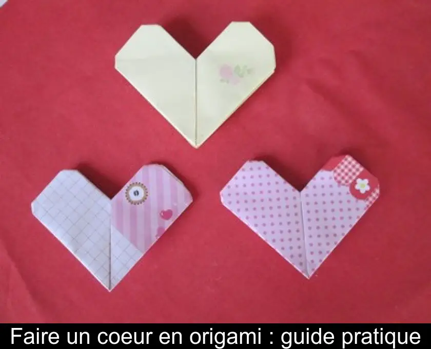 Faire un coeur en origami : guide pratique