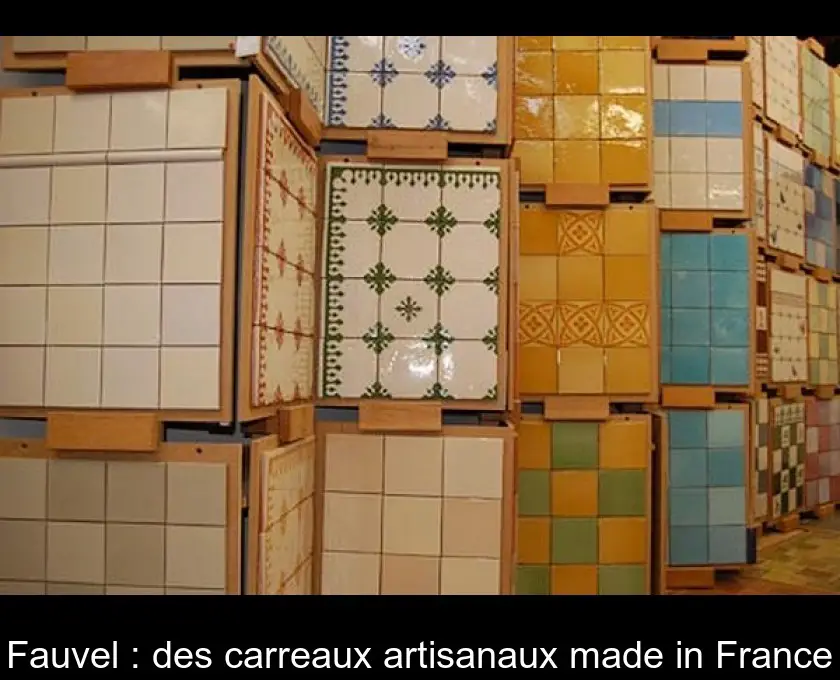 Fauvel : des carreaux artisanaux made in France