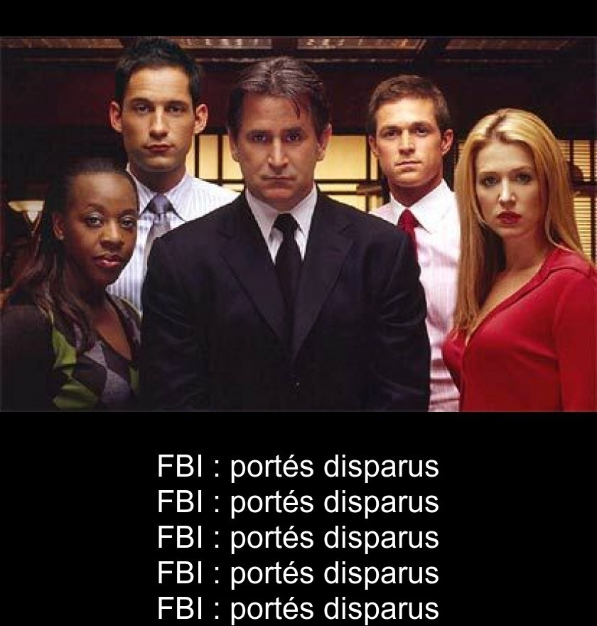 FBI : portés disparus FBI : portés disparus