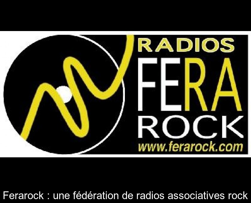 Ferarock : une fédération de radios associatives rock Ferarock : une fédération de radios associatives rock
