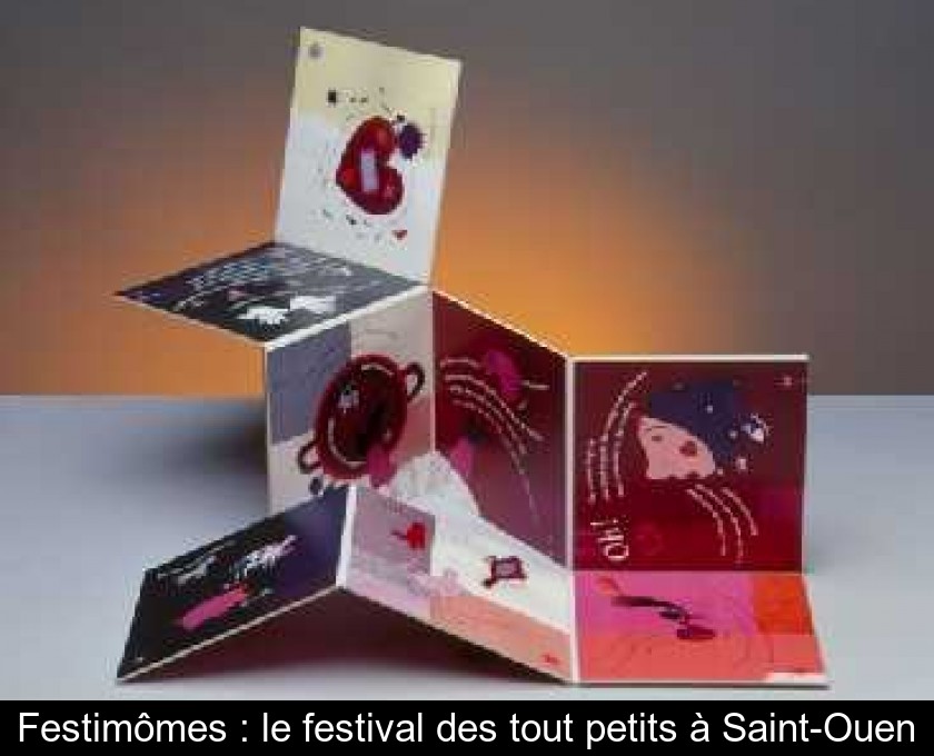 Festimômes : le festival des tout petits à Saint-Ouen Festimômes : le festival des tout petits à Saint-Ouen