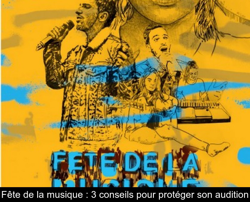 Fête de la musique : 3 conseils pour protéger son audition Fête de la musique : 3 conseils pour protéger son audition