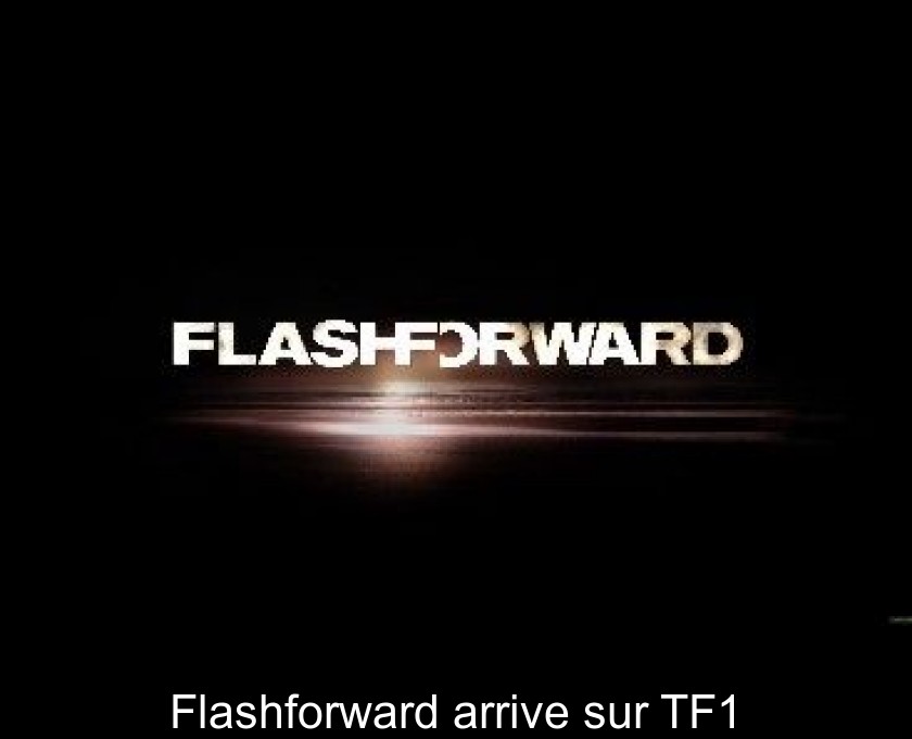 Flashforward arrive sur TF1