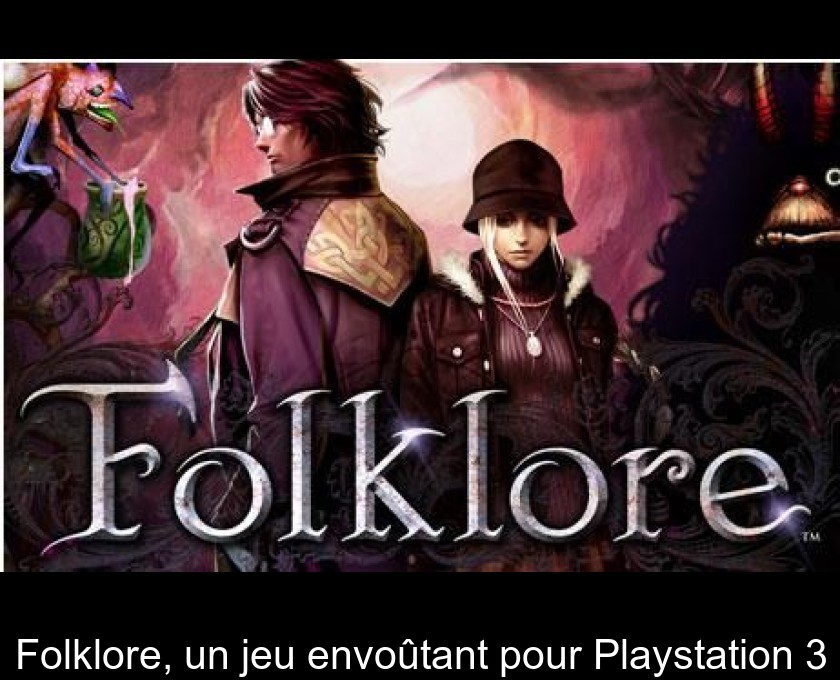 Folklore, un jeu envoûtant pour Playstation 3 Folklore, un jeu envoûtant pour Playstation 3