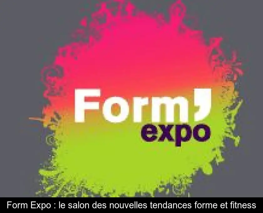 Form'Expo : le salon des nouvelles tendances forme et fitness