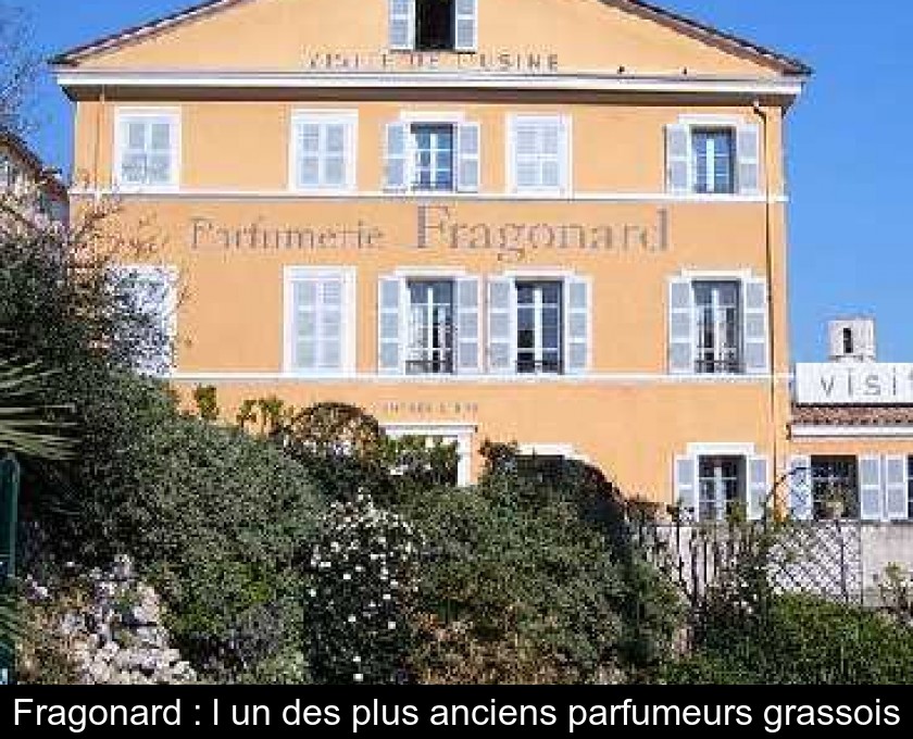 Fragonard : l'un des plus anciens parfumeurs grassois