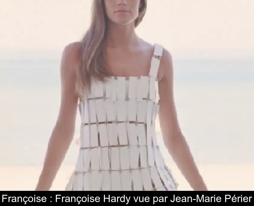 Françoise : Françoise Hardy vue par Jean-Marie Périer