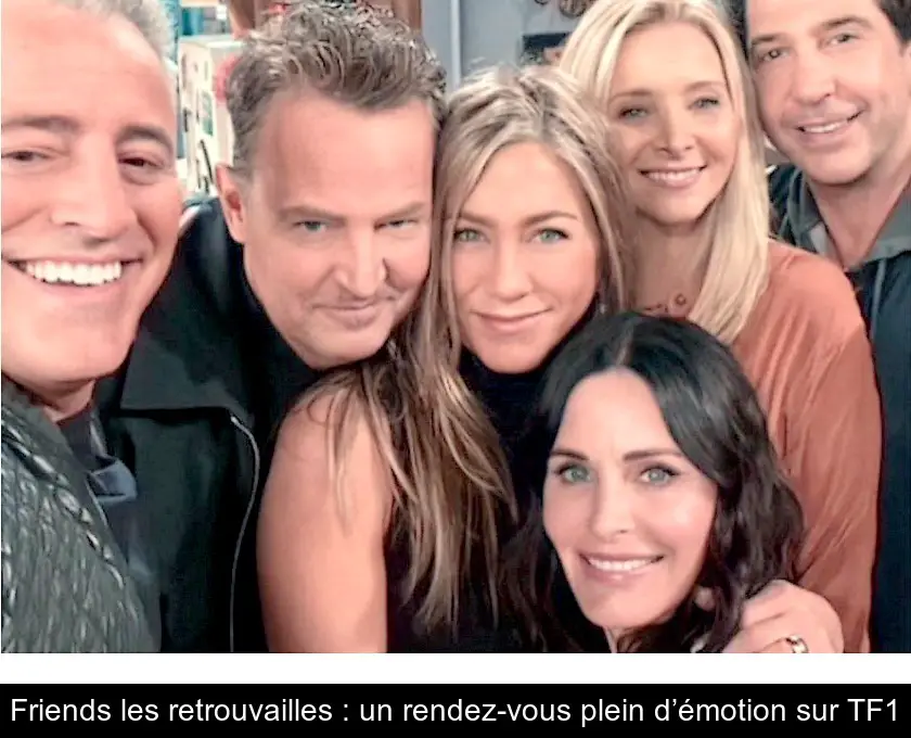 Friends les retrouvailles : un rendez-vous plein d’émotion sur TF1