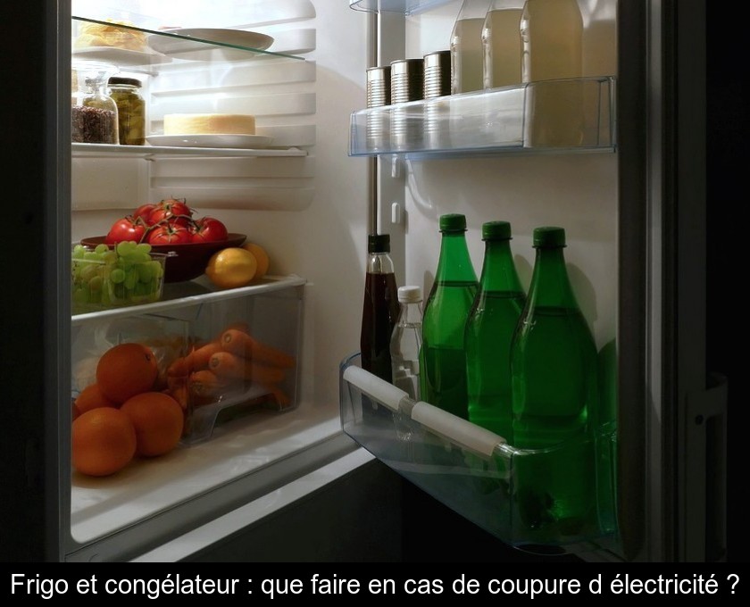 Panne d'électricité: combien de temps se conserve la nourriture? Quoi  jeter?