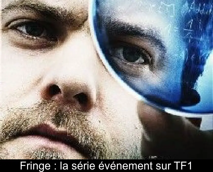 Fringe : la série événement sur TF1