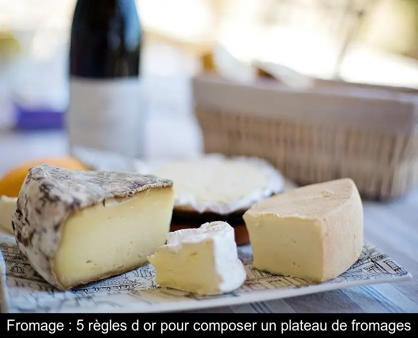 Fromage : 5 règles d'or pour composer un plateau de fromages