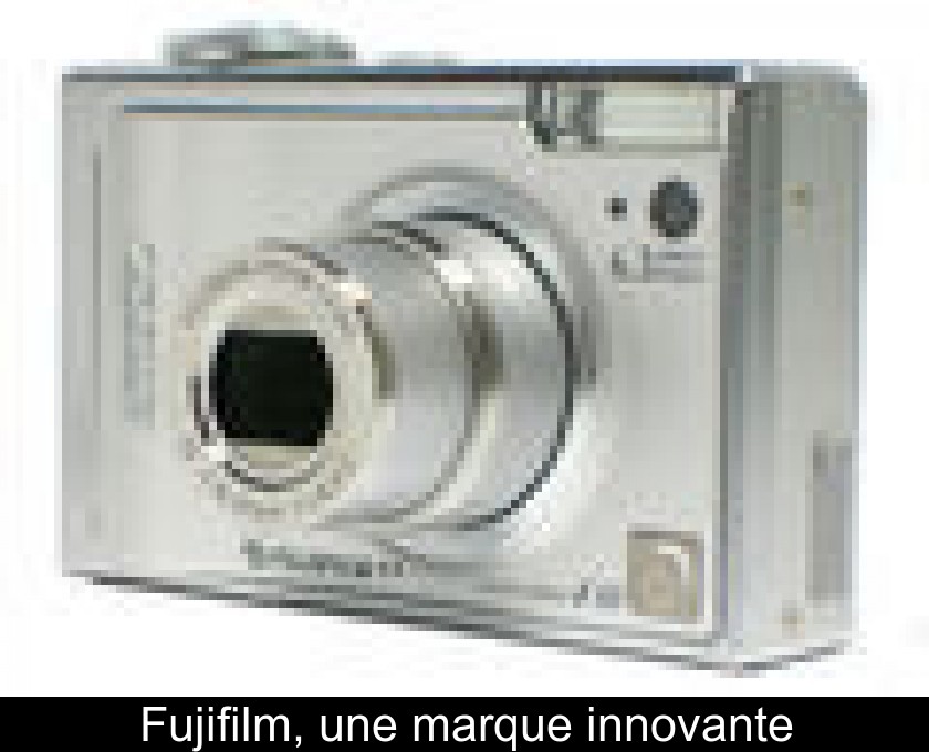 Fujifilm, une marque innovante Fujifilm, une marque innovante