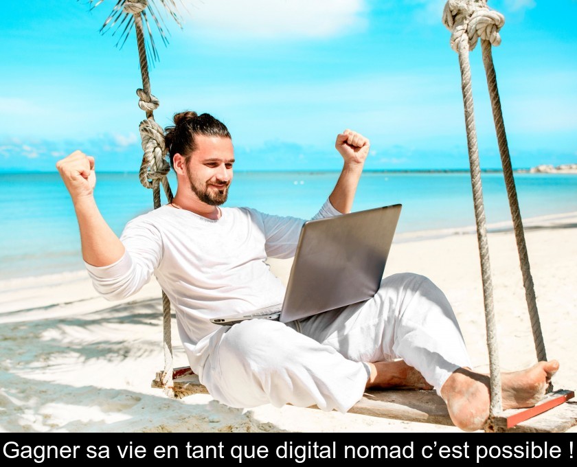 Gagner sa vie en tant que digital nomad c’est possible !