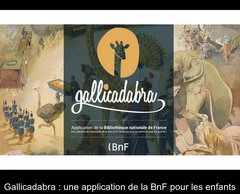 Gallicadabra : une application de la BnF pour les enfants