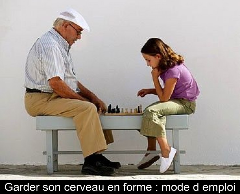 Garder son cerveau en forme : mode d'emploi Garder son cerveau en forme : mode d'emploi