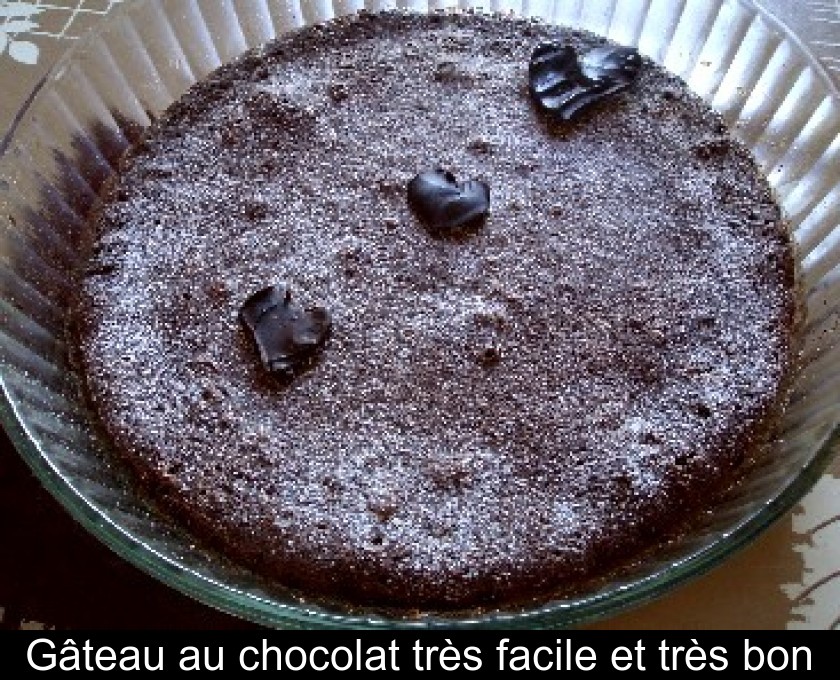 Gâteau au chocolat très facile et très bon Gâteau au chocolat très facile et très bon