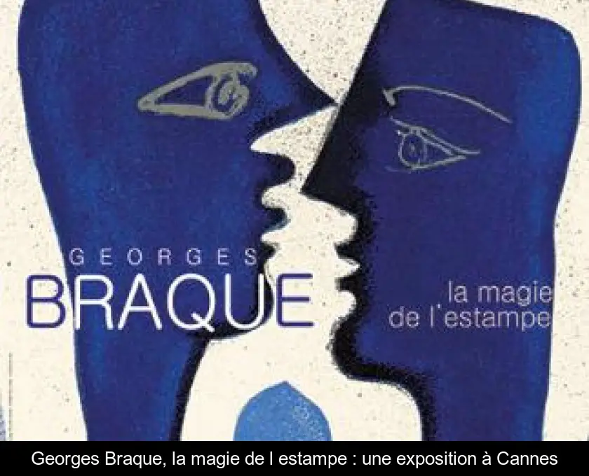 Georges Braque, la magie de l'estampe : une exposition à Cannes