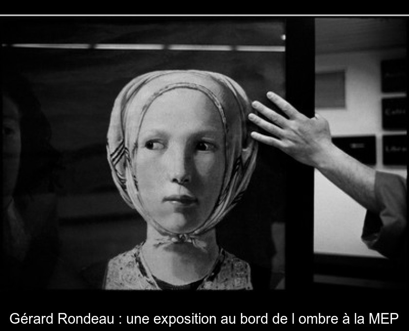 Gérard Rondeau : une exposition au bord de l'ombre à la MEP Gérard Rondeau : une exposition au bord de l'ombre à la MEP