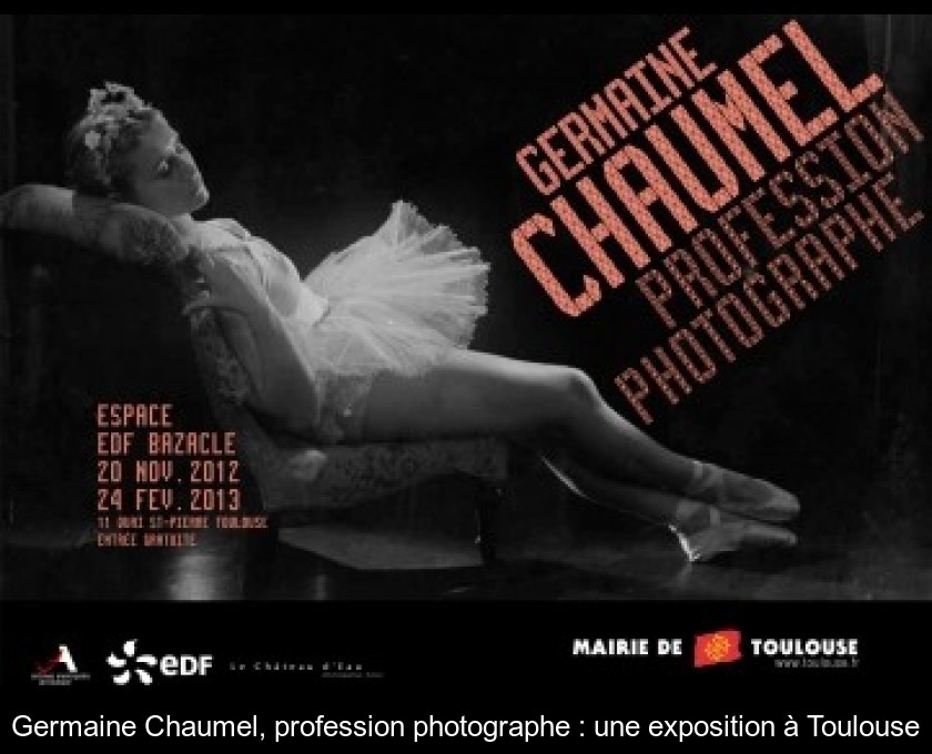 Germaine Chaumel, profession photographe : une exposition à Toulouse Germaine Chaumel, profession photographe : une exposition à Toulouse