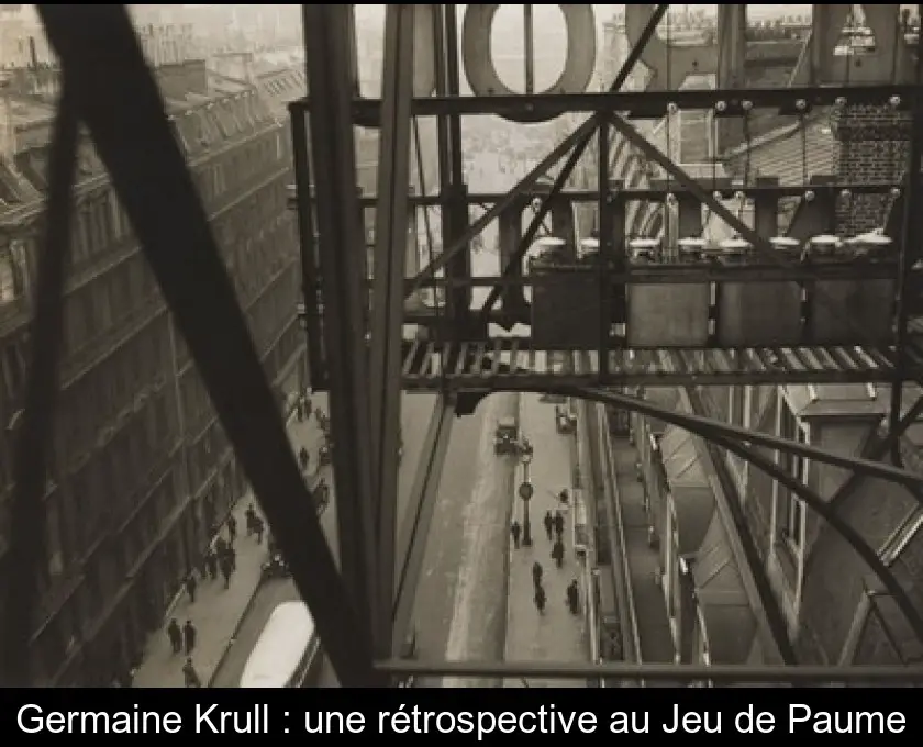 Germaine Krull : une rétrospective au Jeu de Paume