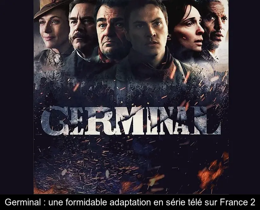 Germinal : une formidable adaptation en série télé sur France 2