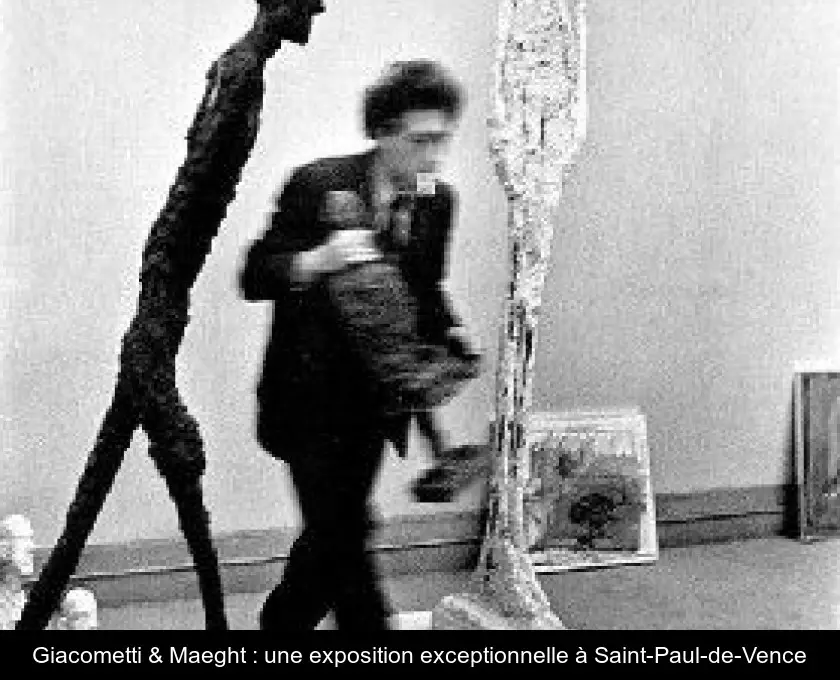 Giacometti & Maeght : une exposition exceptionnelle à Saint-Paul-de-Vence