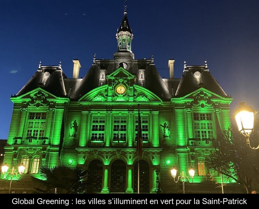 Global Greening : les villes s’illuminent en vert pour la Saint-Patrick Global Greening : les villes s’illuminent en vert pour la Saint-Patrick