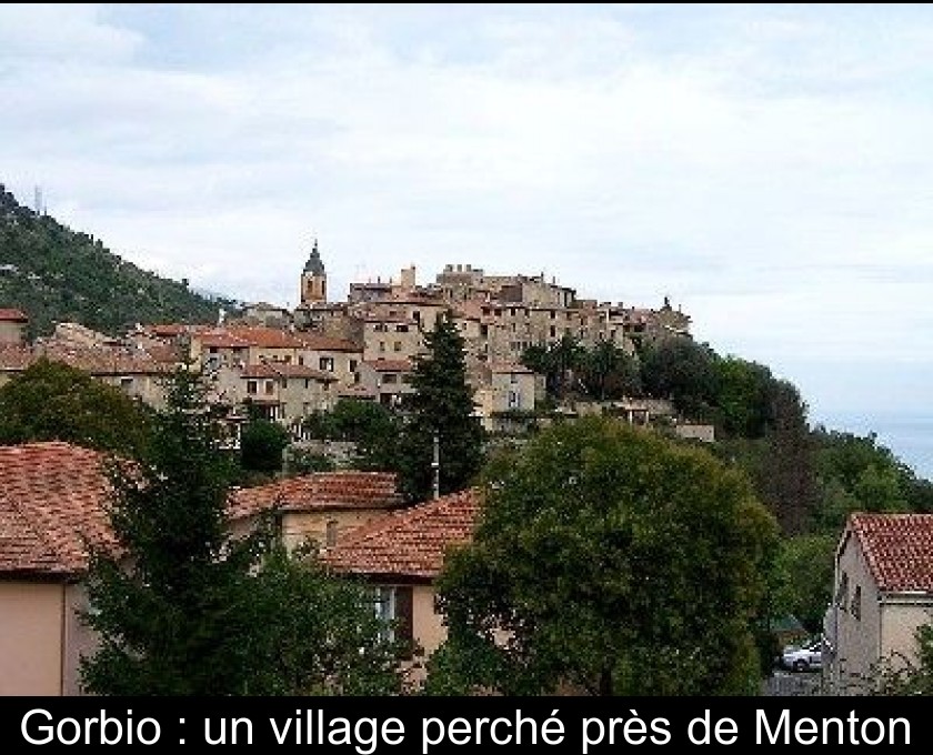 Gorbio : un village perché près de Menton Gorbio : un village perché près de Menton