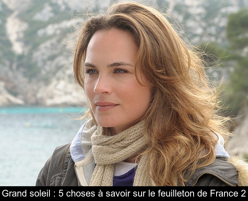 Grand soleil : 5 choses à savoir sur le feuilleton de France 2